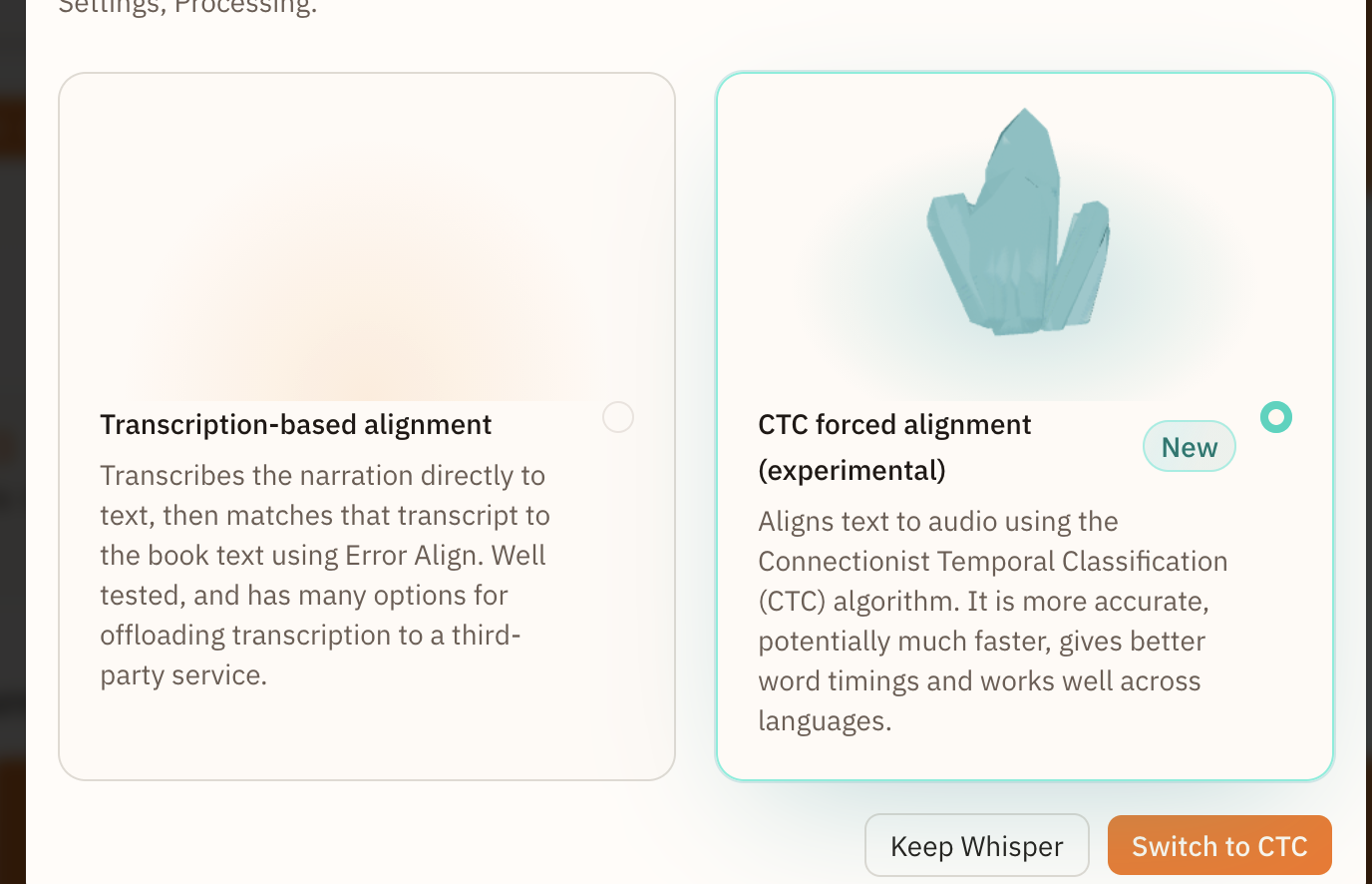 An modal showing two options: a card showing Transcription based alignment on the left, and a spinning blue-green crystal showing CTC based alignment on the right.